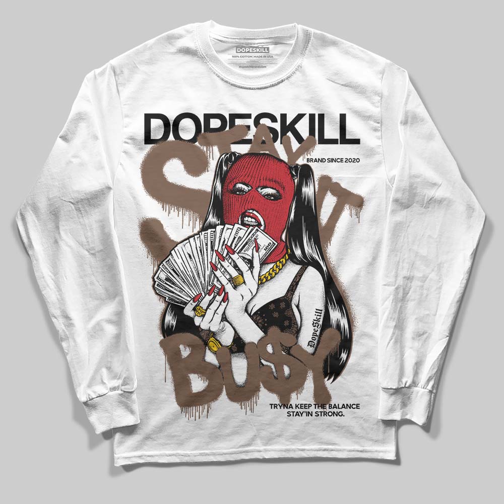 Olive 9s DopeSkill Long Sleeve T-Shirt Stay It Busy Graphic