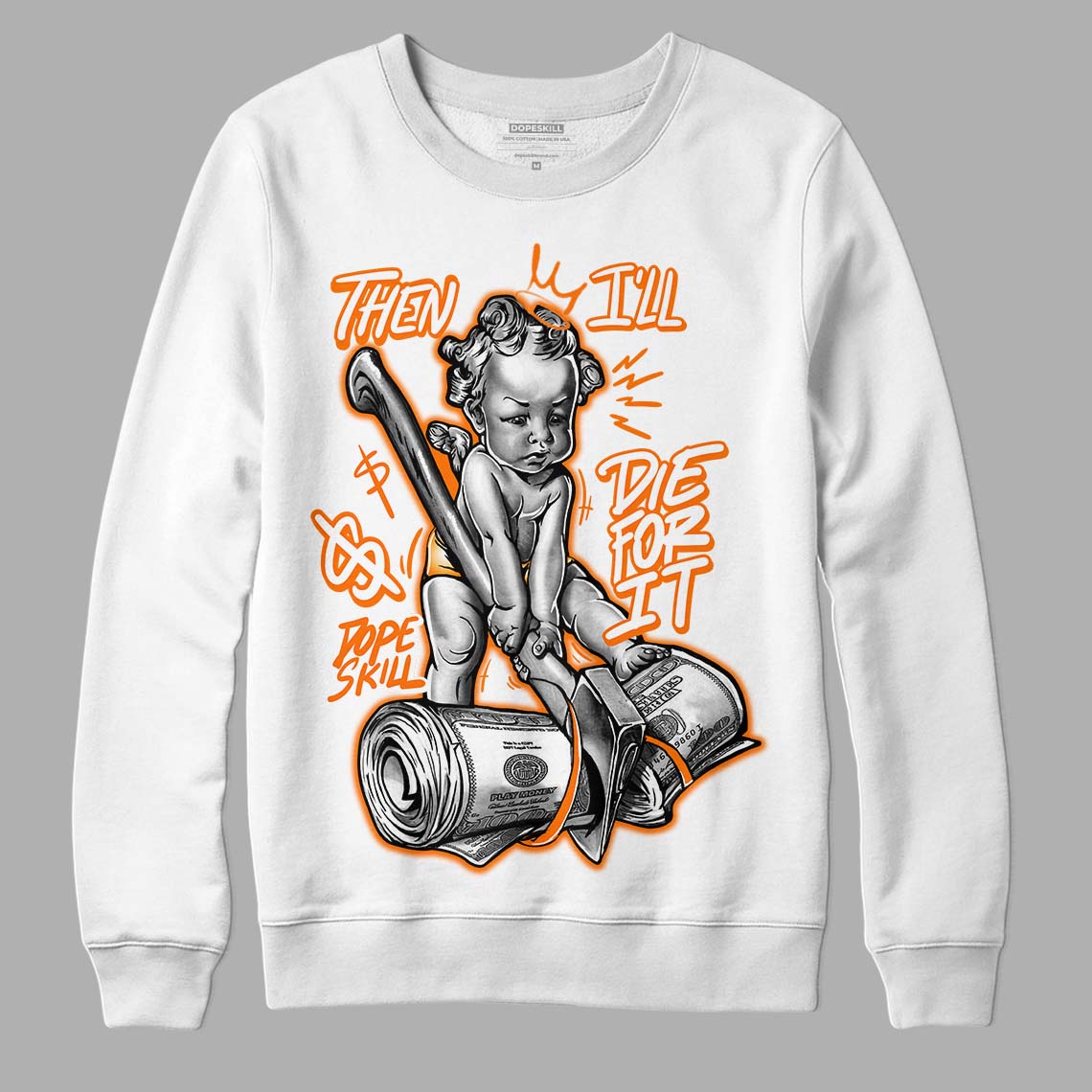 Dunk Low Magma Orange DopeSkill Sweatshirt Then I'll Die For It Graphic