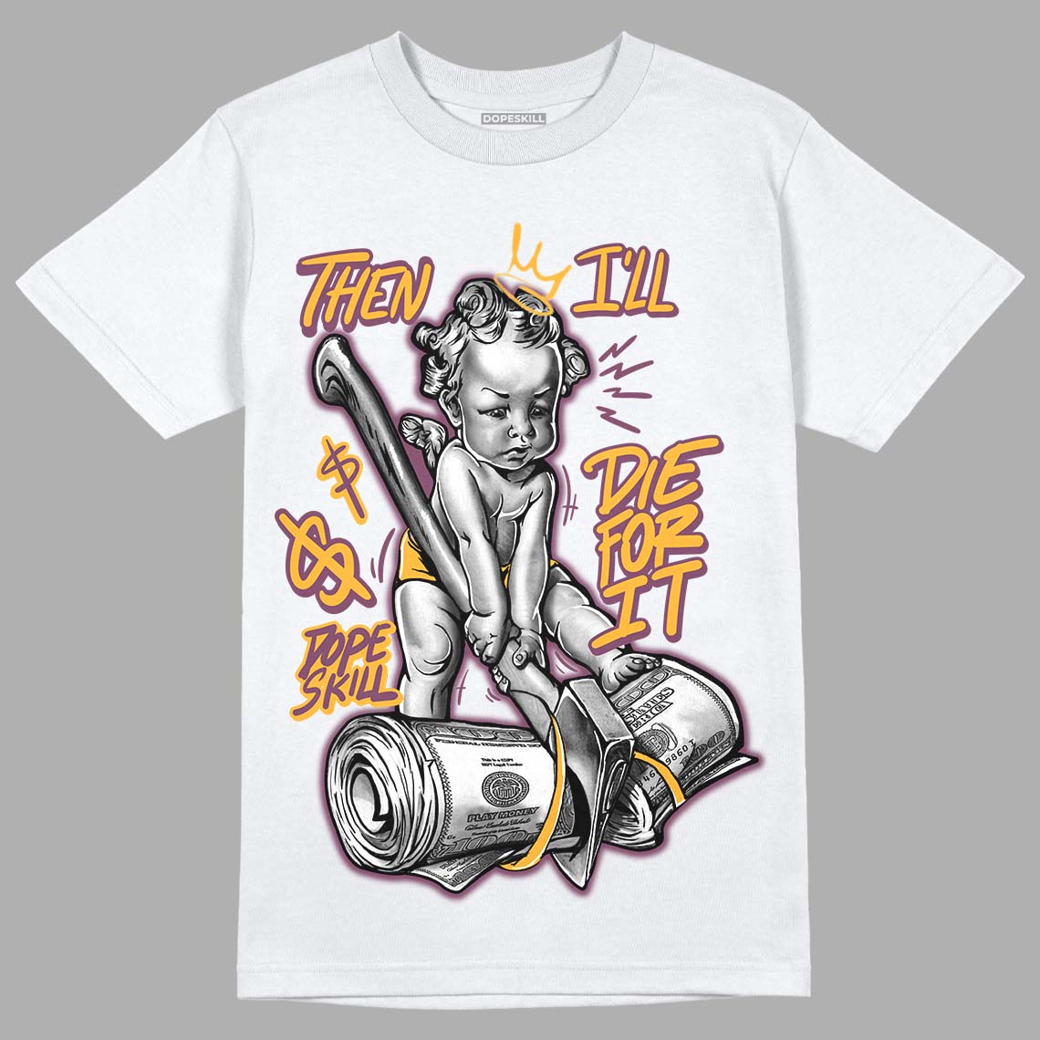 Brotherhood 1s High OG DopeSkill T-Shirt Then I'll Die For It Graphic