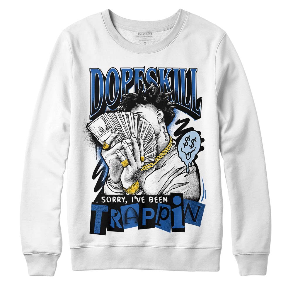 Space Jam 11s DopeSkill Sweatshirt Sorry I've Been Trappin Graphic