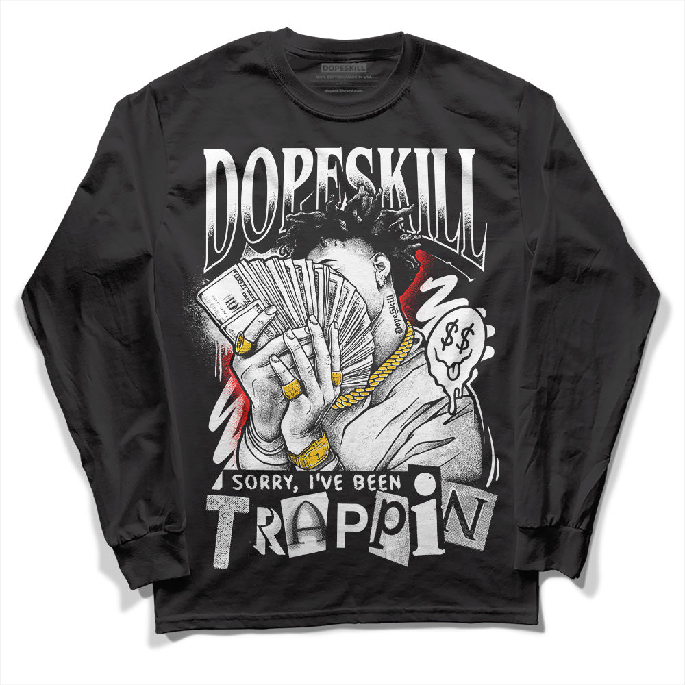 Dunk Low Panda White Black DopeSkill Long Sleeve T-Shirt Sorry I've Been Trappin Graphic