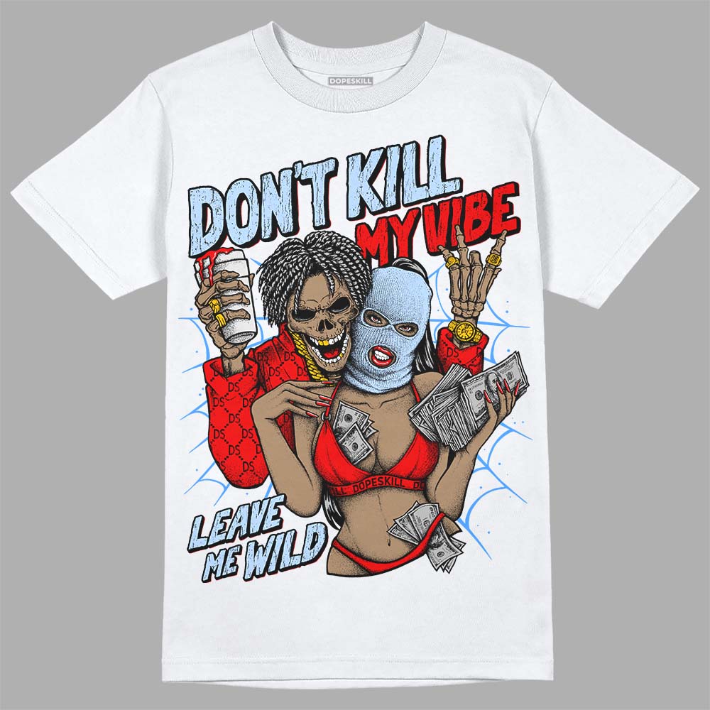 Cherry 11s DopeSkill T-Shirt Don't Kill My Vibe Graphic