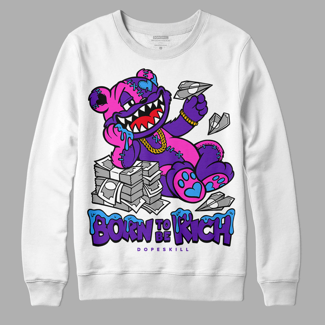 Court Purple 13s DopeSkill Sweatshirt Born To Be Rich Graphic
