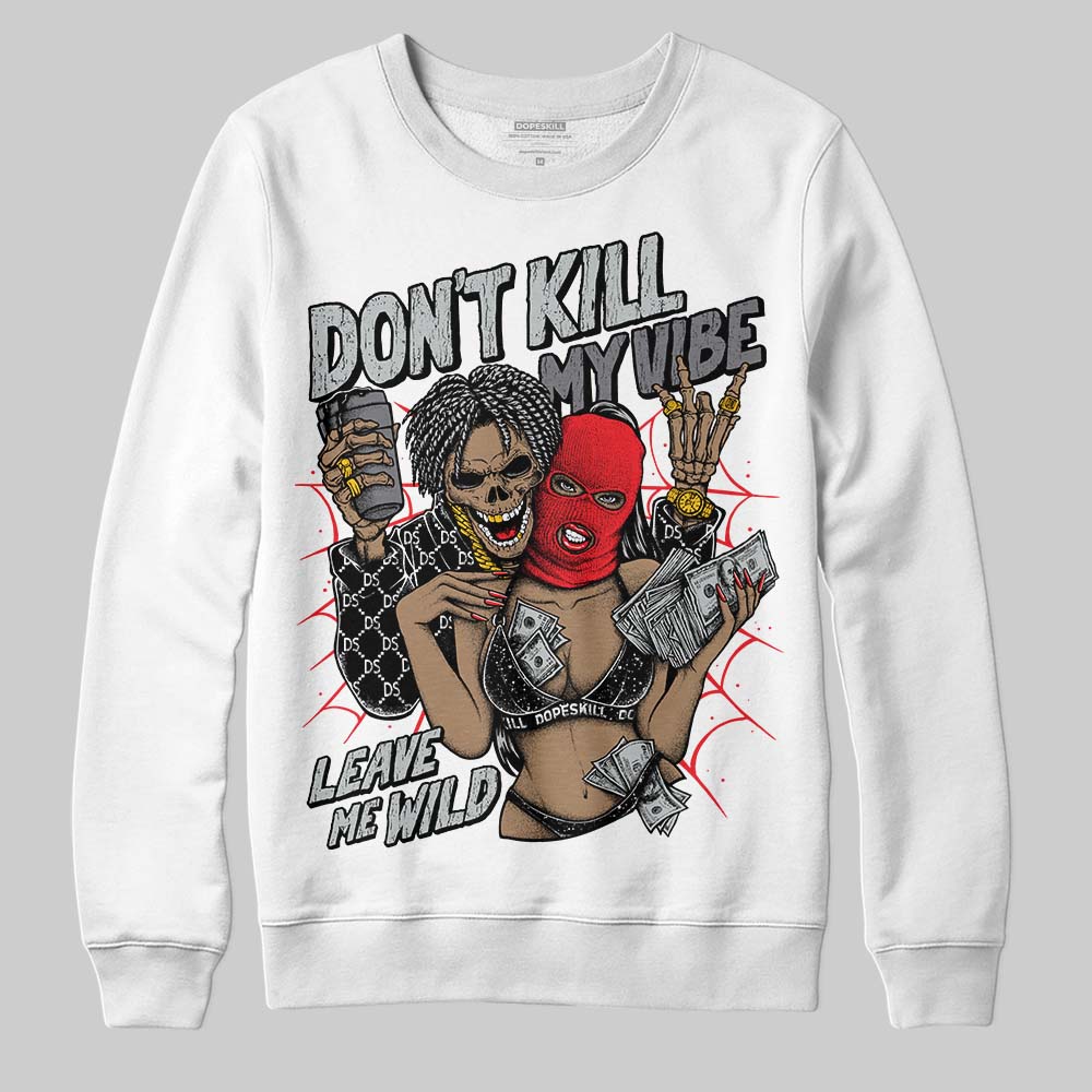 Fear 4s DopeSkill Sweatshirt Don't Kill My Vibe Graphic