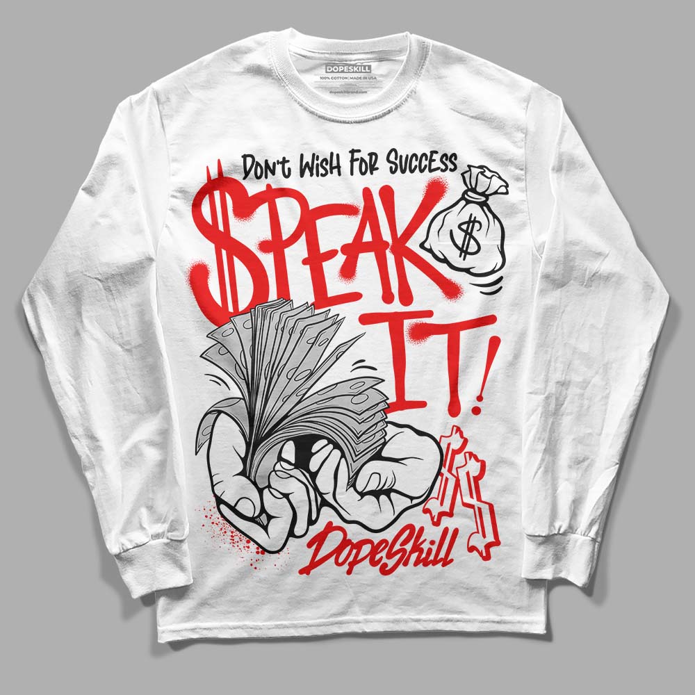 Cherry 12s DopeSkill Long Sleeve T-Shirt Speak It Graphic