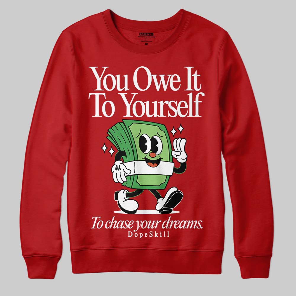 Brick By Brick 4s DopeSkill Sweatshirt Owe It To Yourself Graphic