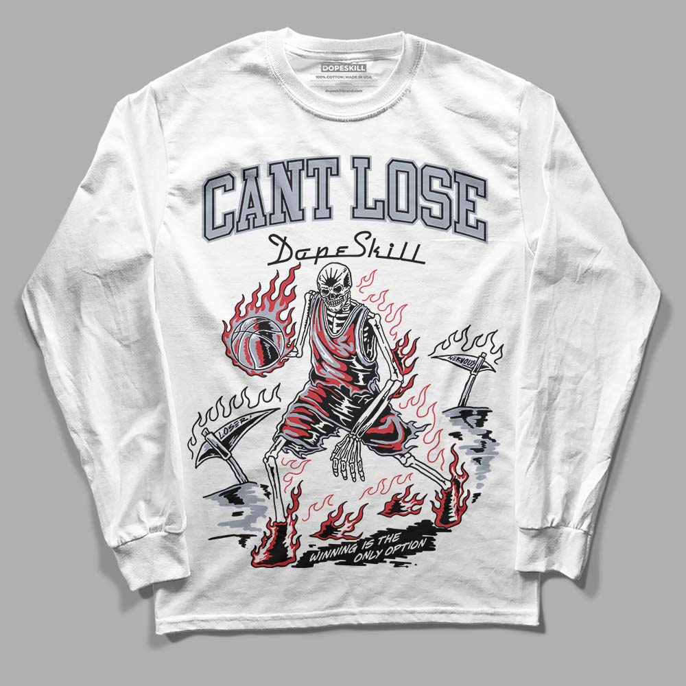 Bred Reimagined 4s DopeSkill Long Sleeve T-Shirt Cant Lose Graphic