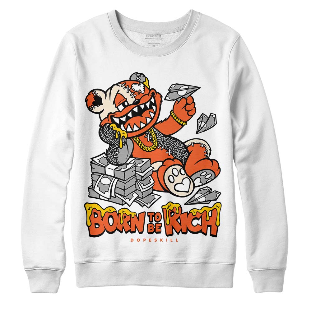 Georgia Peach 3s DopeSkill Sweatshirt Born To Be Rich Graphic