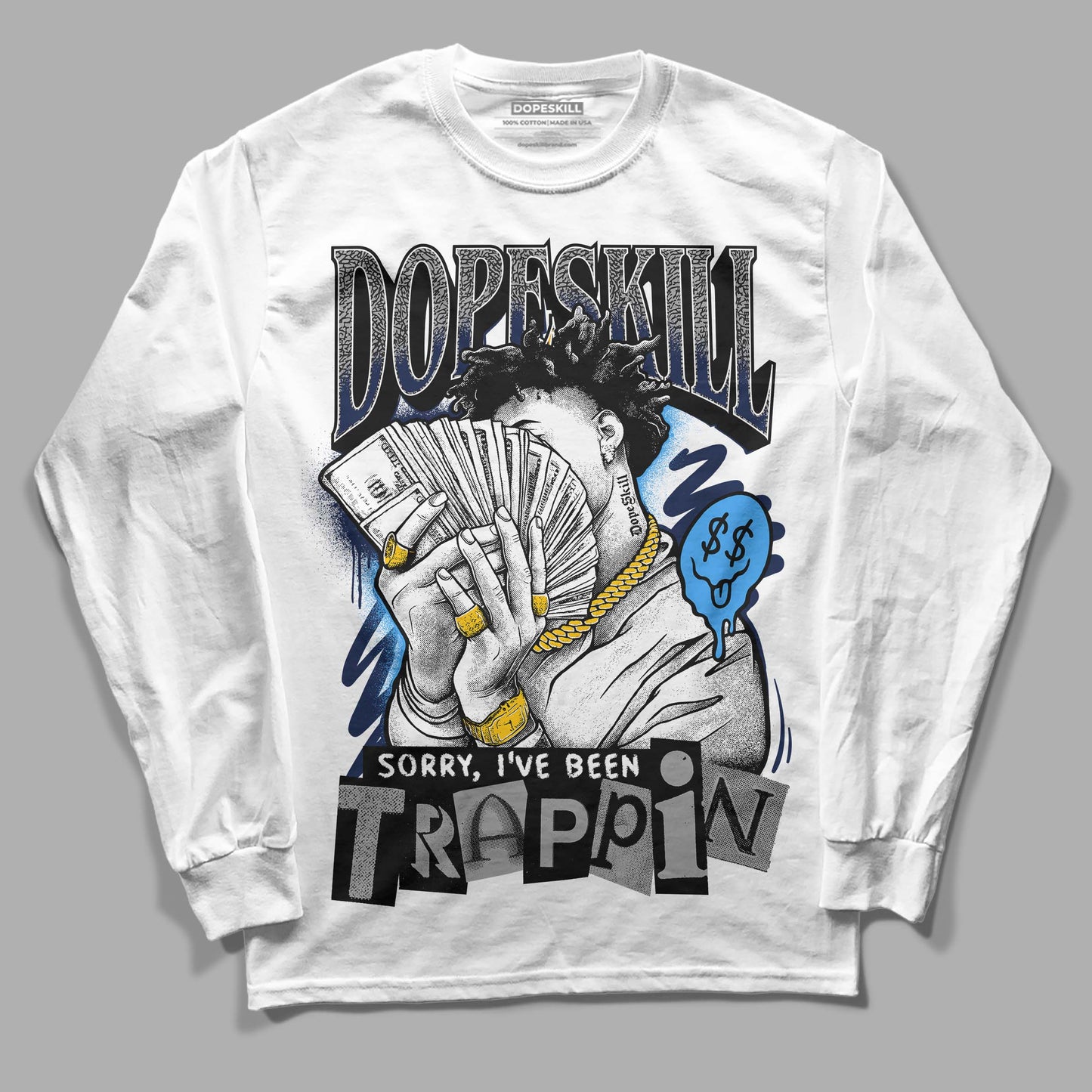 Midnight Navy 3s DopeSkill Long Sleeve T-Shirt Sorry I've Been Trappin Graphic