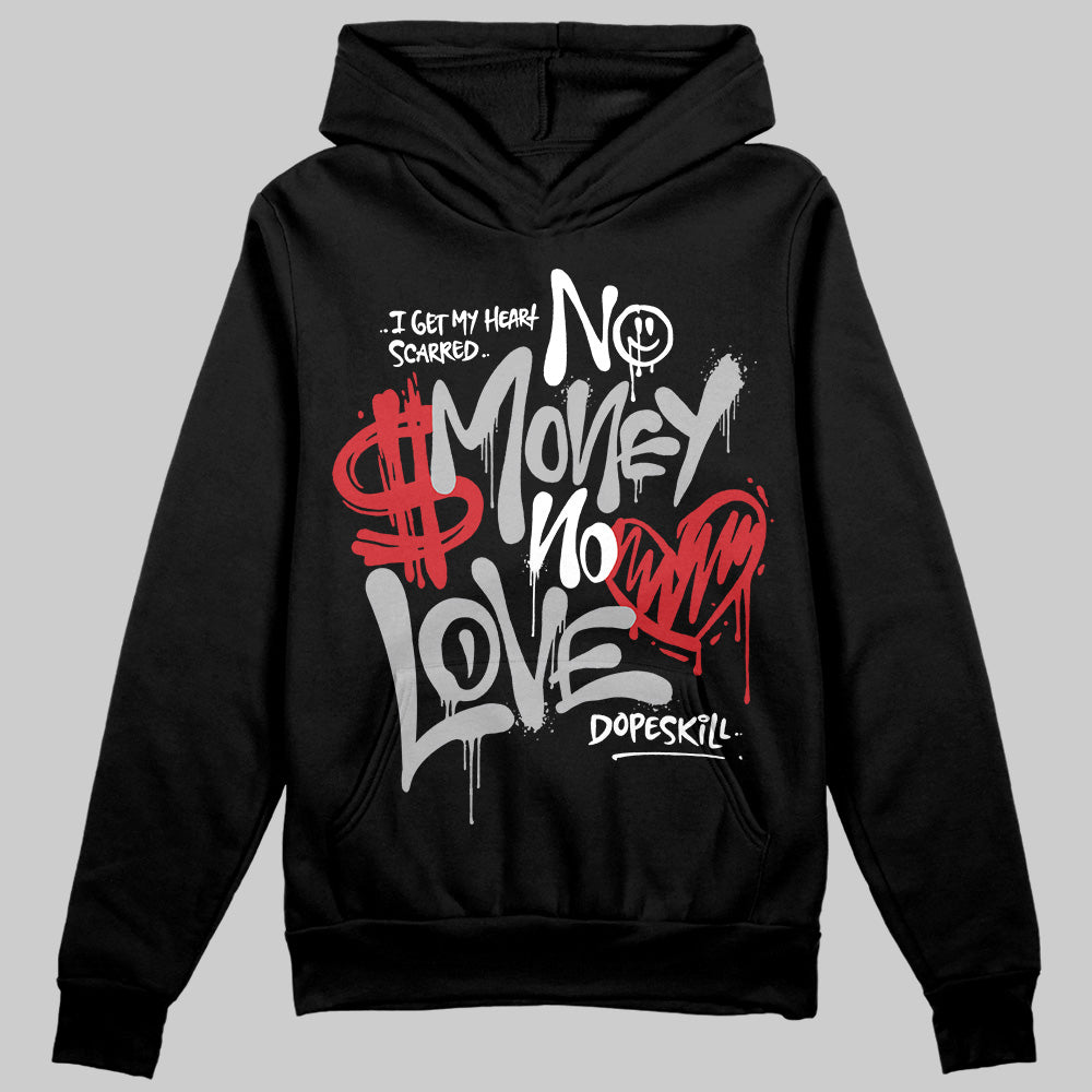 Black Cement 3s DopeSkill Hoodie Sweatshirt No Money No Love Typo Graphic