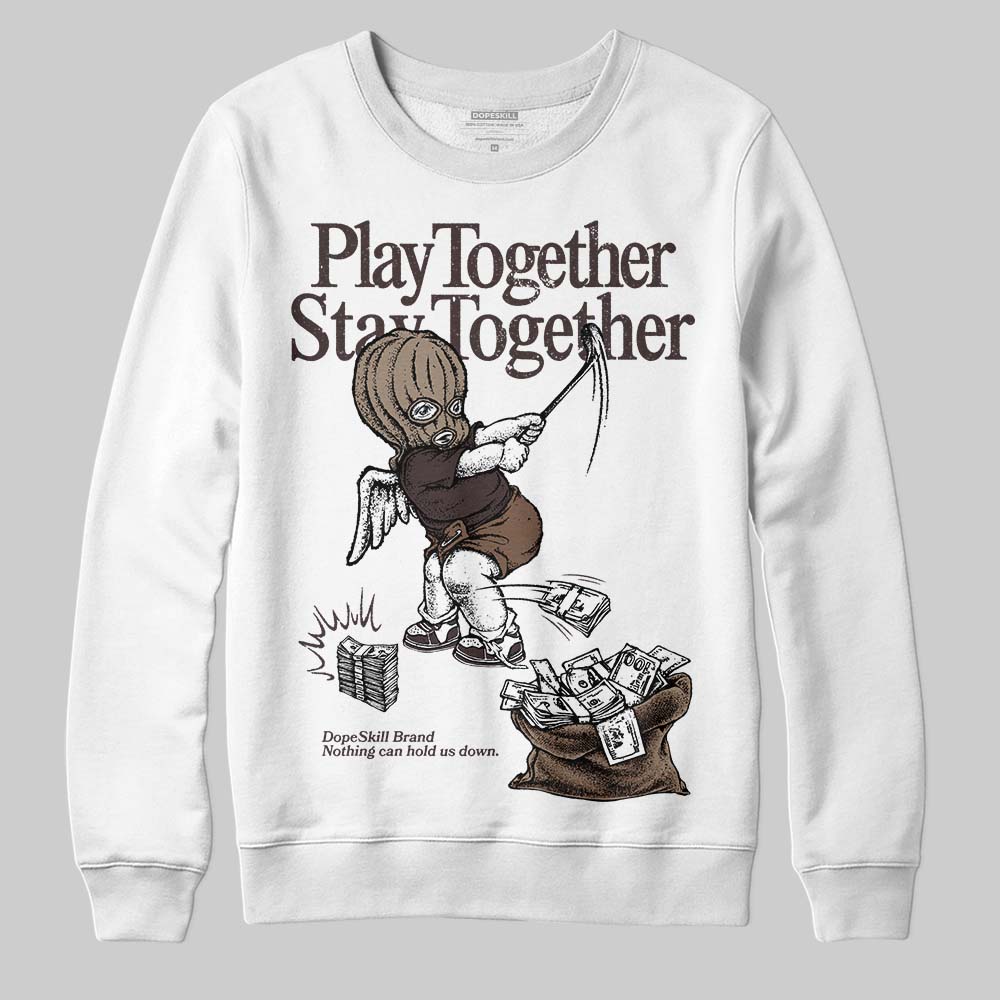 Baroque Brown 12s DopeSkill Sweatshirt Play together, Stay together Graphic