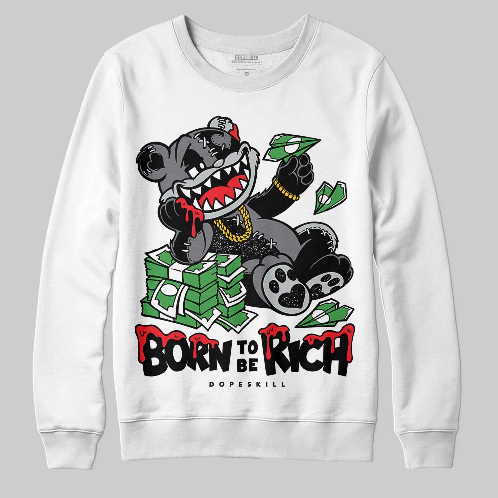 Fear 4s DopeSkill Sweatshirt Born To Be Rich Graphic