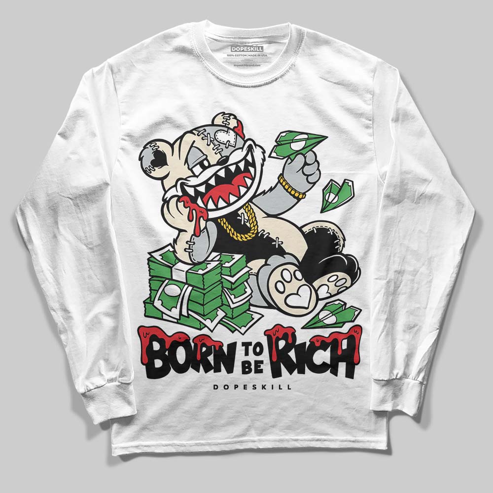 Reverse Metallic 5s DopeSkill Long Sleeve T-Shirt Born To Be Rich Graphic