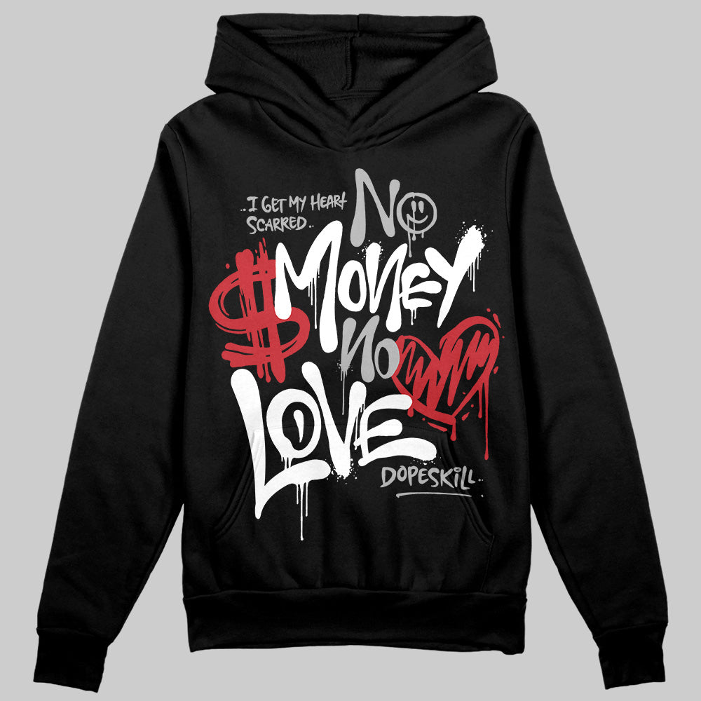 Bred Velvet 11s DopeSkill Hoodie Sweatshirt No Money No Love Typo Graphic