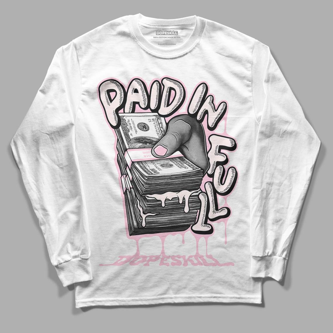 Dunk Low Pink Foam DopeSkill Long Sleeve T-Shirt Paid In Full Graphic