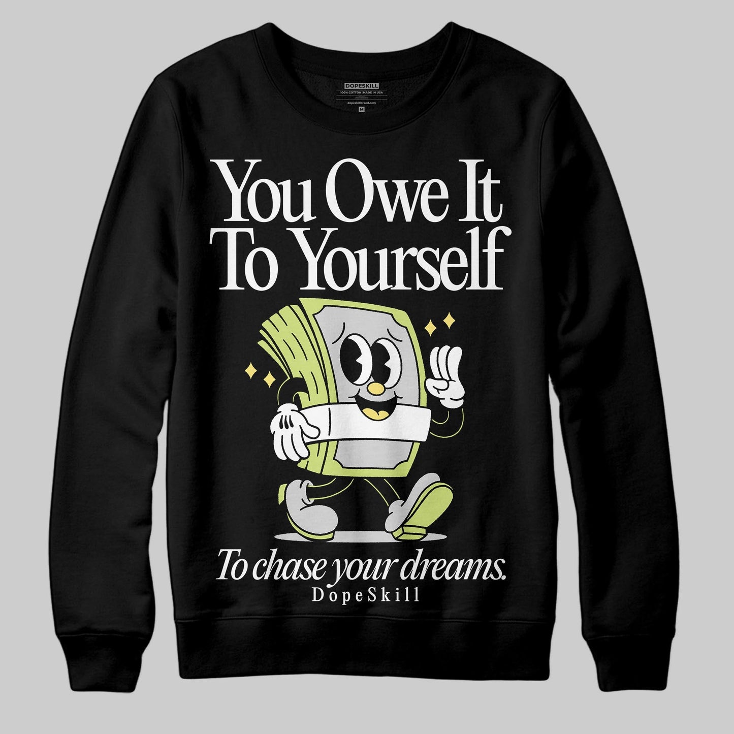 Light Lemon Twist 4s DopeSkill Sweatshirt Owe It To Yourself Graphic