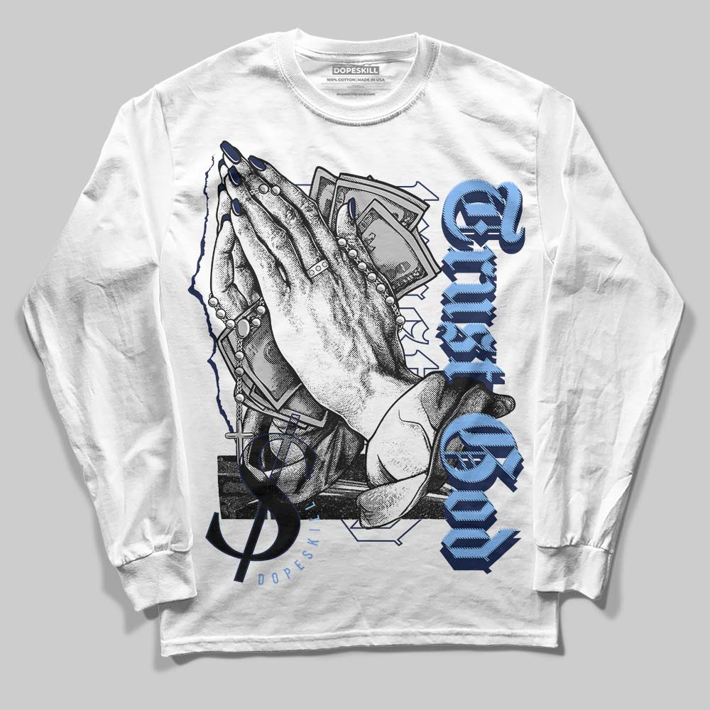 Midnight Navy 5s DopeSkill Long Sleeve T-Shirt Trust God Graphic