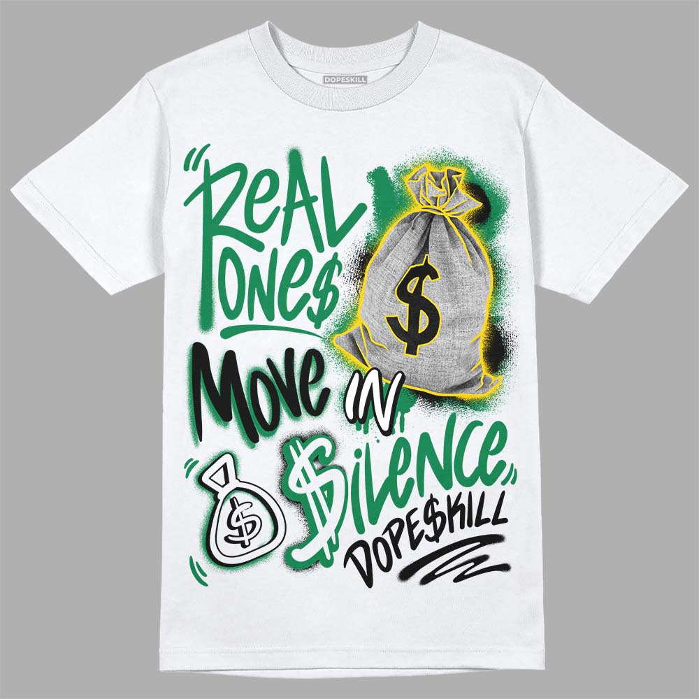 Lucky Green 5s DopeSkill T-Shirt Real Ones Move In Silence Graphic