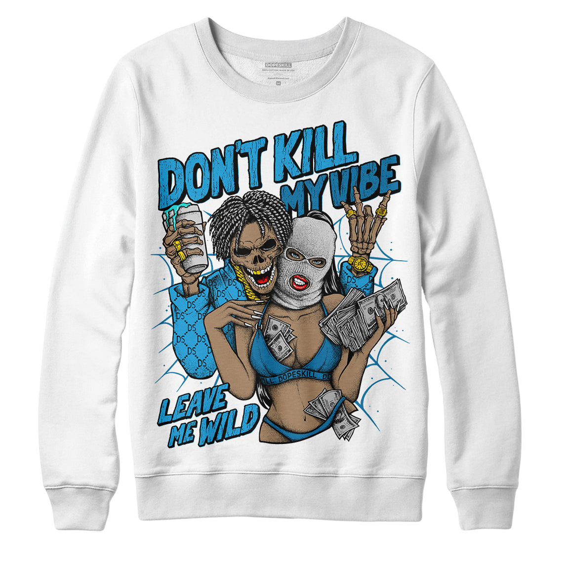 Military Blue 4s DopeSkill Sweatshirt Don't Kill My Vibe Graphic