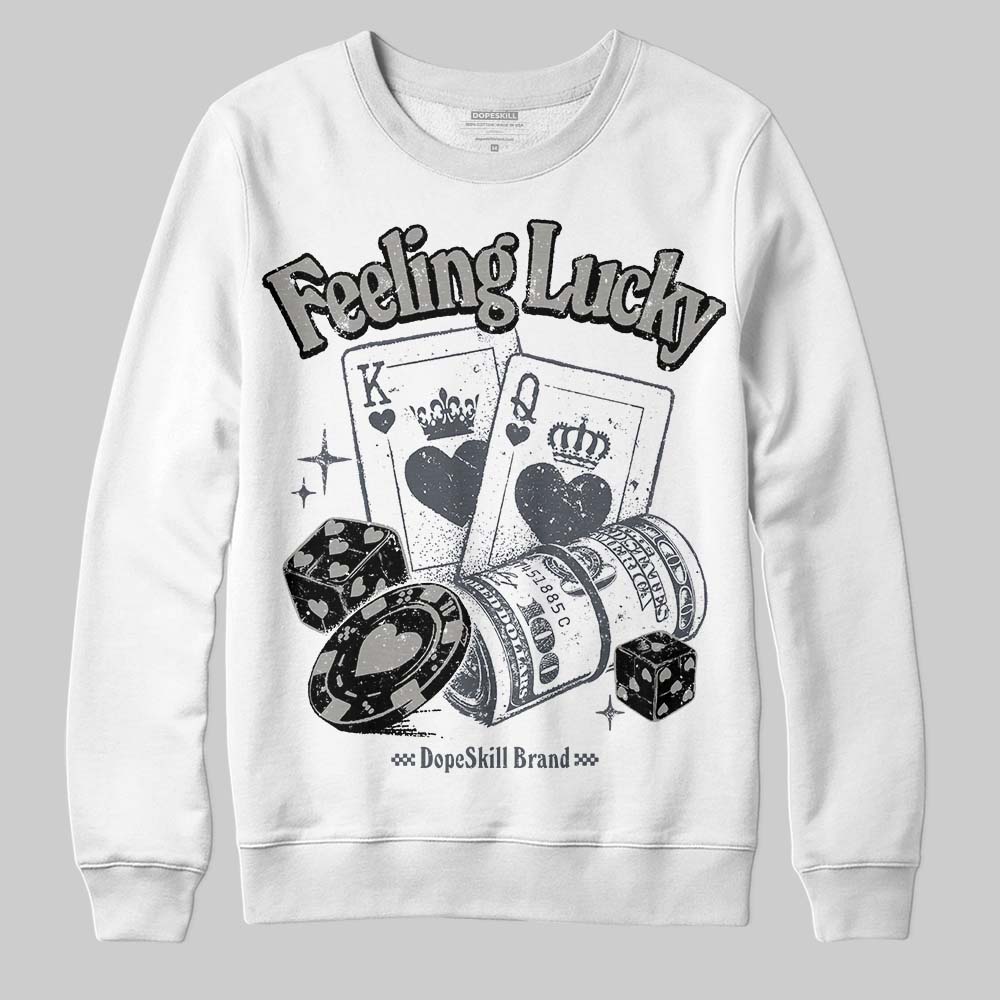 Cool Grey 11s DopeSkill Sweatshirt Feeling Lucky Graphic