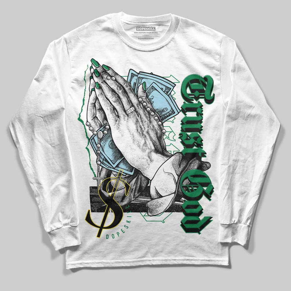 Lucky Green 5s DopeSkill Long Sleeve T-Shirt Trust God Graphic