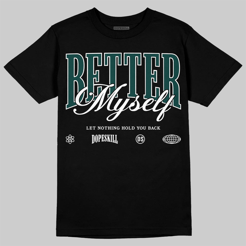 Oxidized Green 4s DopeSkill T-Shirt Better Myself Graphic