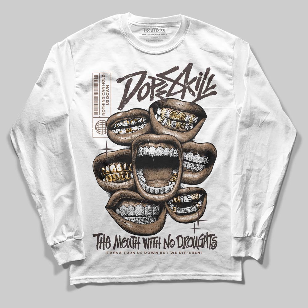 Baroque Brown 12s DopeSkill Long Sleeve T-Shirt The Mouth With No Droughts Graphic