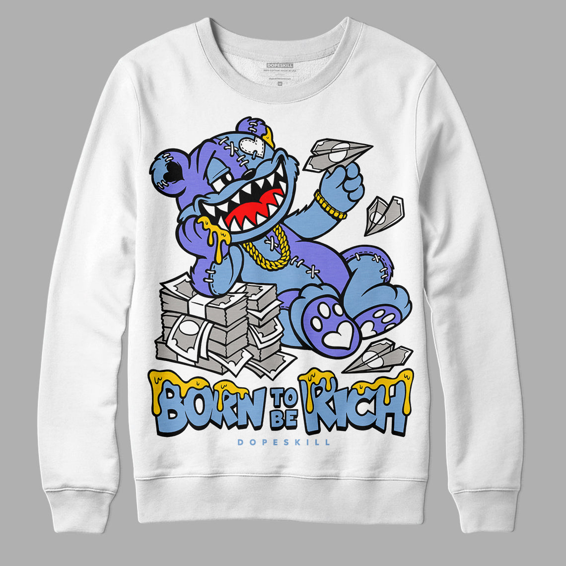 University Blue Collection DopeSkill Sweatshirt Born To Be Rich Graphic