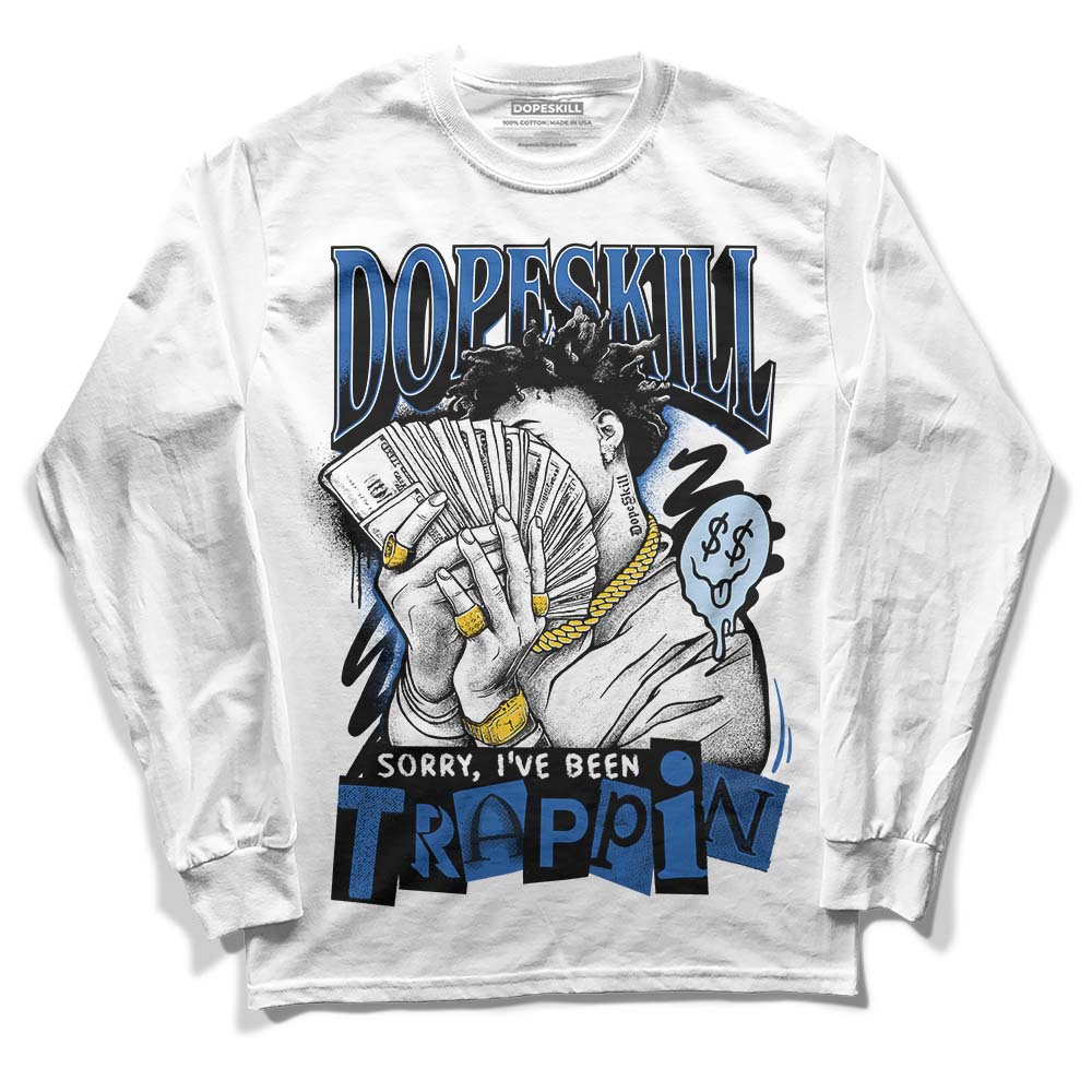 Space Jam 11s DopeSkill Long Sleeve T-Shirt Sorry I've Been Trappin Graphic