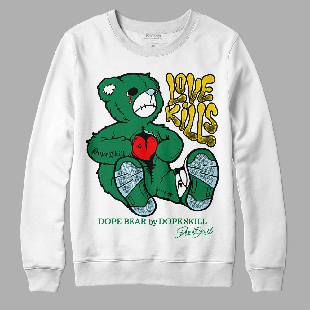 Lucky Green 5s DopeSkill Sweatshirt Love Kills Graphic