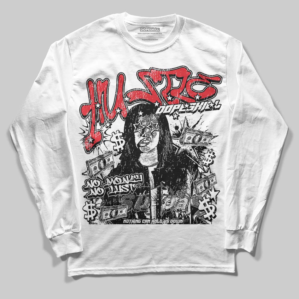 Black and White Collection DopeSkill Long Sleeve T-Shirt No Money No Lust Graphic