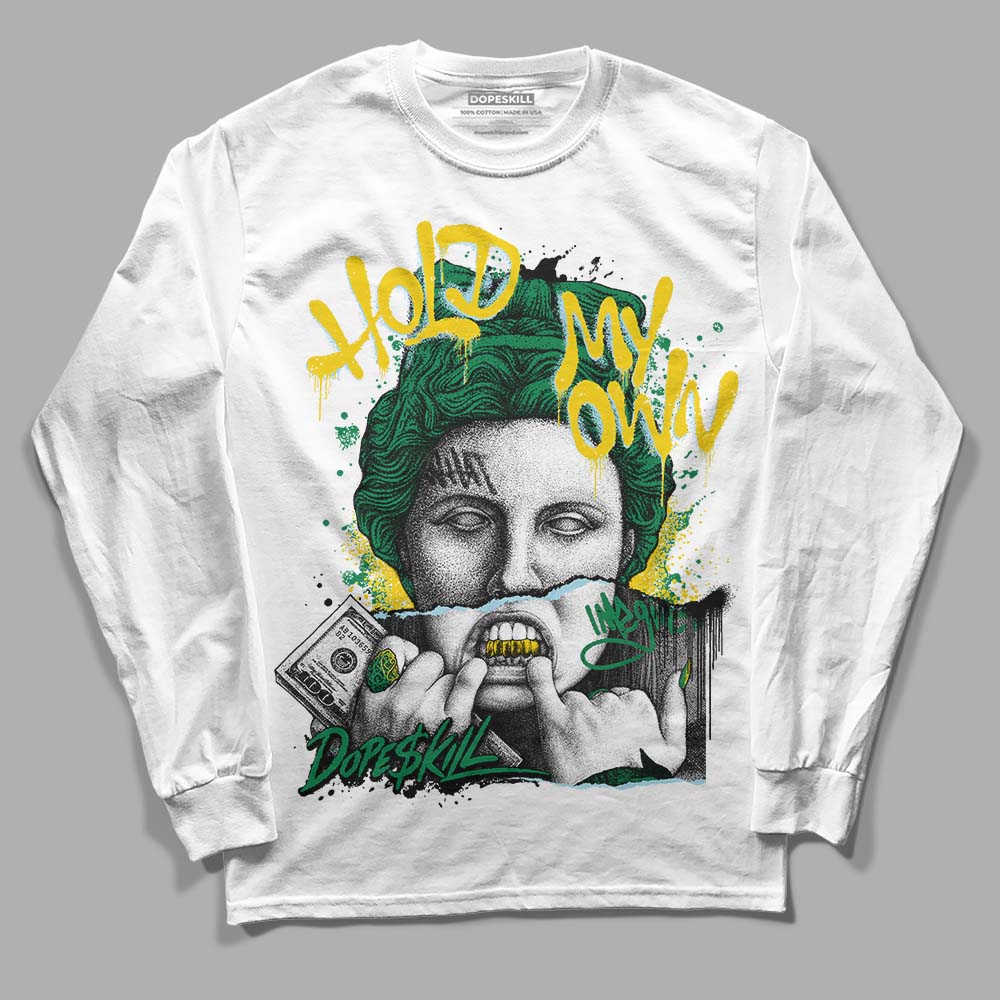 Lucky Green 5s DopeSkill Long Sleeve T-Shirt Hold My Own Graphic
