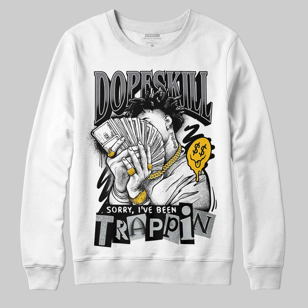 Fear 4s DopeSkill Sweatshirt Sorry I've Been Trappin Graphic