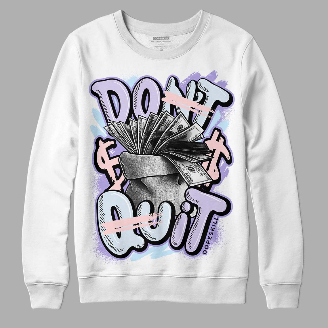 Easter Dunk Low DopeSkill Sweatshirt Don't Quit Graphic