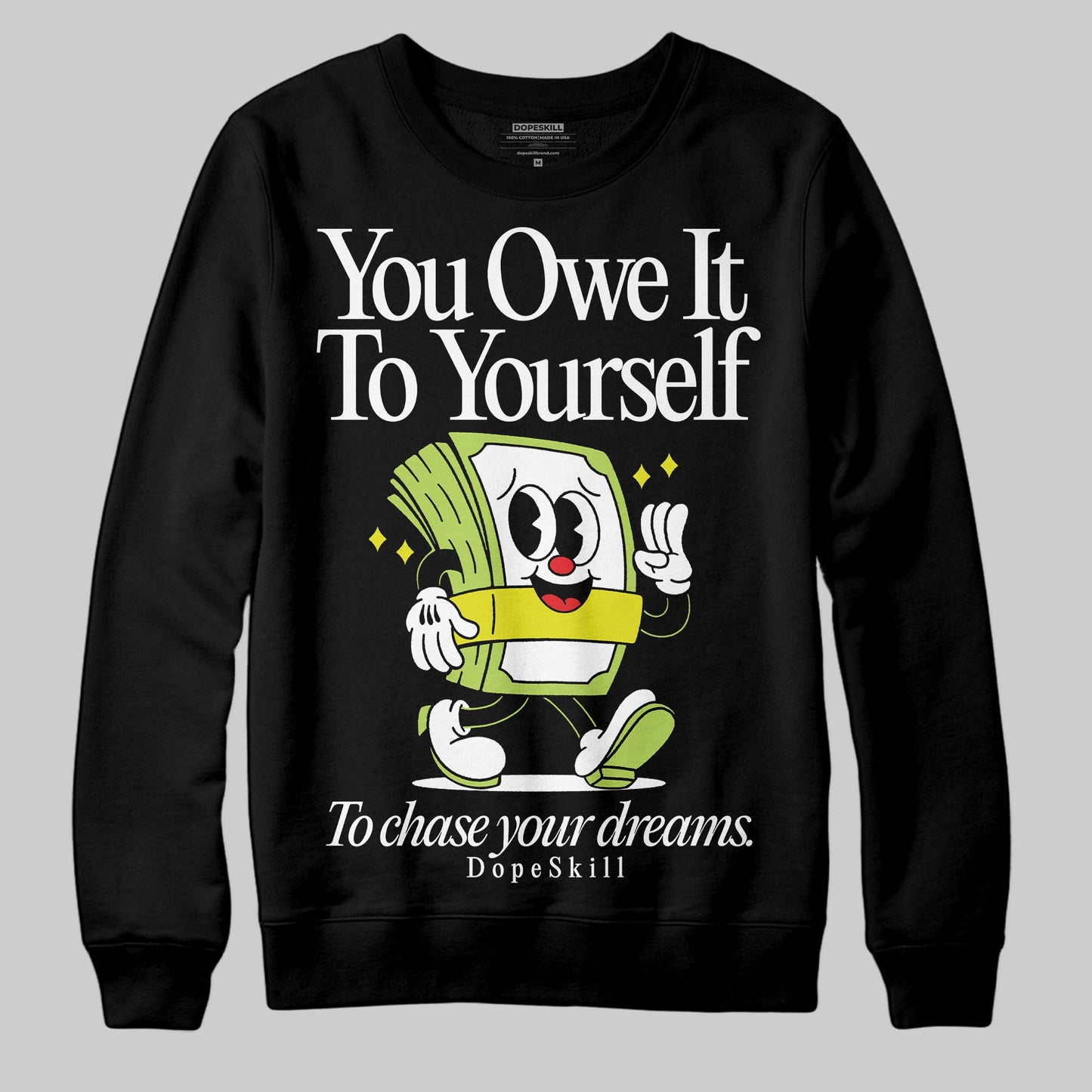 Bright Cactus 13s DopeSkill Sweatshirt Owe It To Yourself Graphic