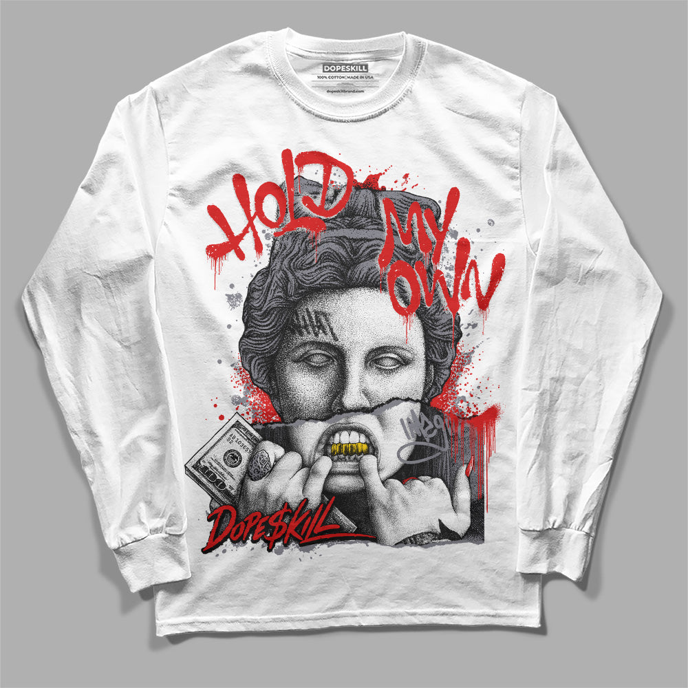 Fire Red 9s DopeSkill Long Sleeve T-Shirt Hold My Own Graphic