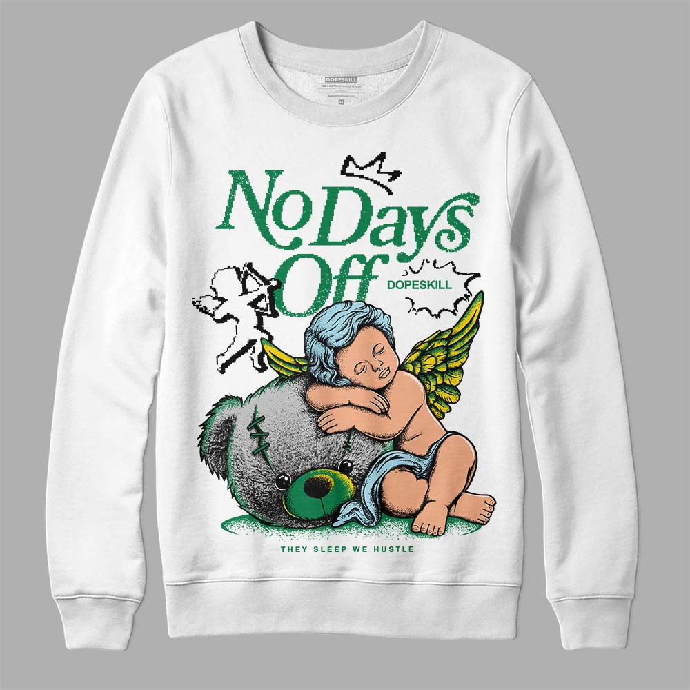 Lucky Green 5s DopeSkill Sweatshirt New No Days Off Graphic