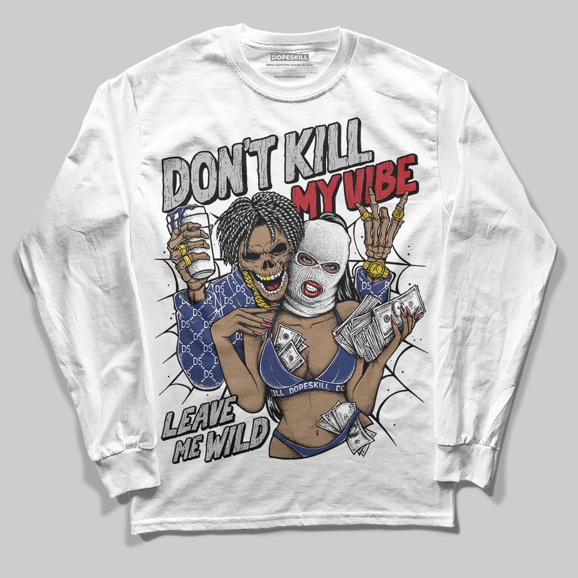 Rare Air Deep Royal Blue 1s DopeSkill Long Sleeve T-Shirt Don't Kill My Vibe Graphic