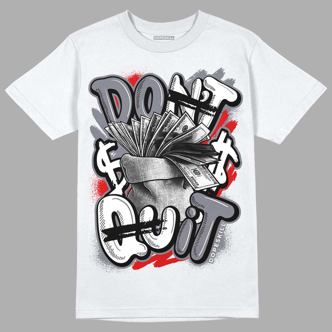 Fire Red 9s DopeSkill T-Shirt Don't Quit Graphic