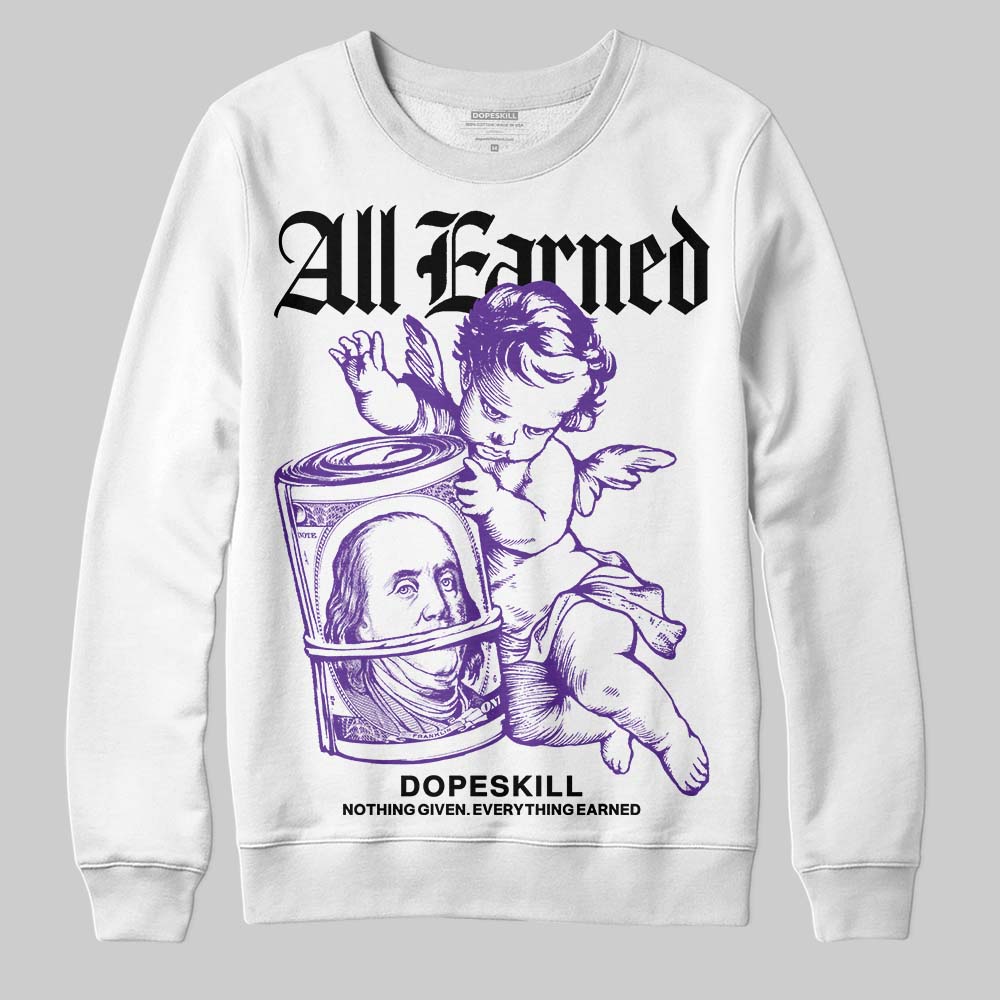 PURPLE Collection DopeSkill Sweatshirt All Earned Graphic