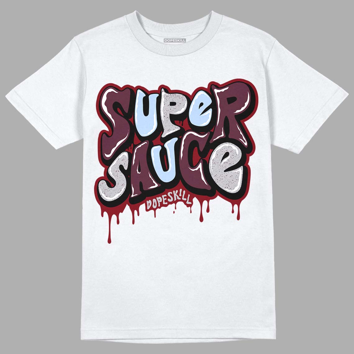 Burgundy 5s DopeSkill T-Shirt Super Sauce Graphic