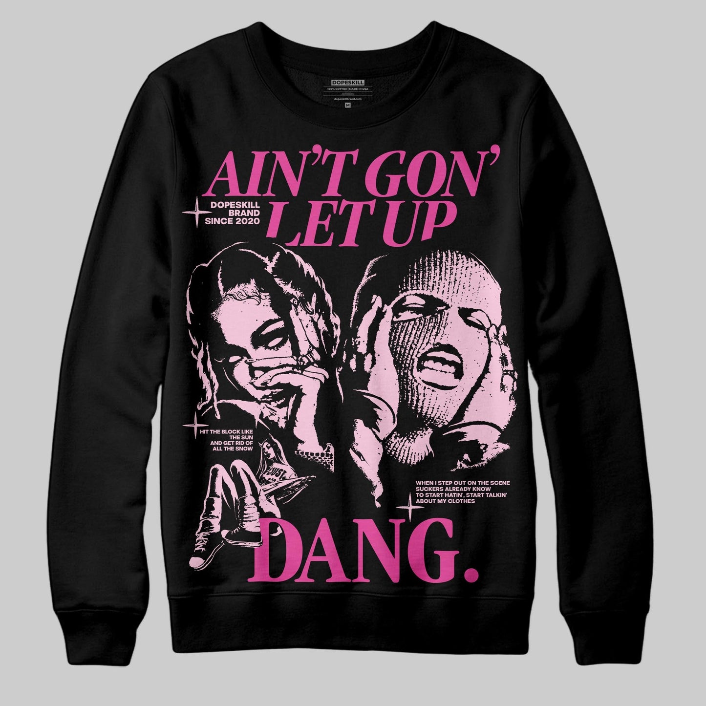 Pink Collection DopeSkill Sweatshirt Ain't Gon' Let Up Graphic