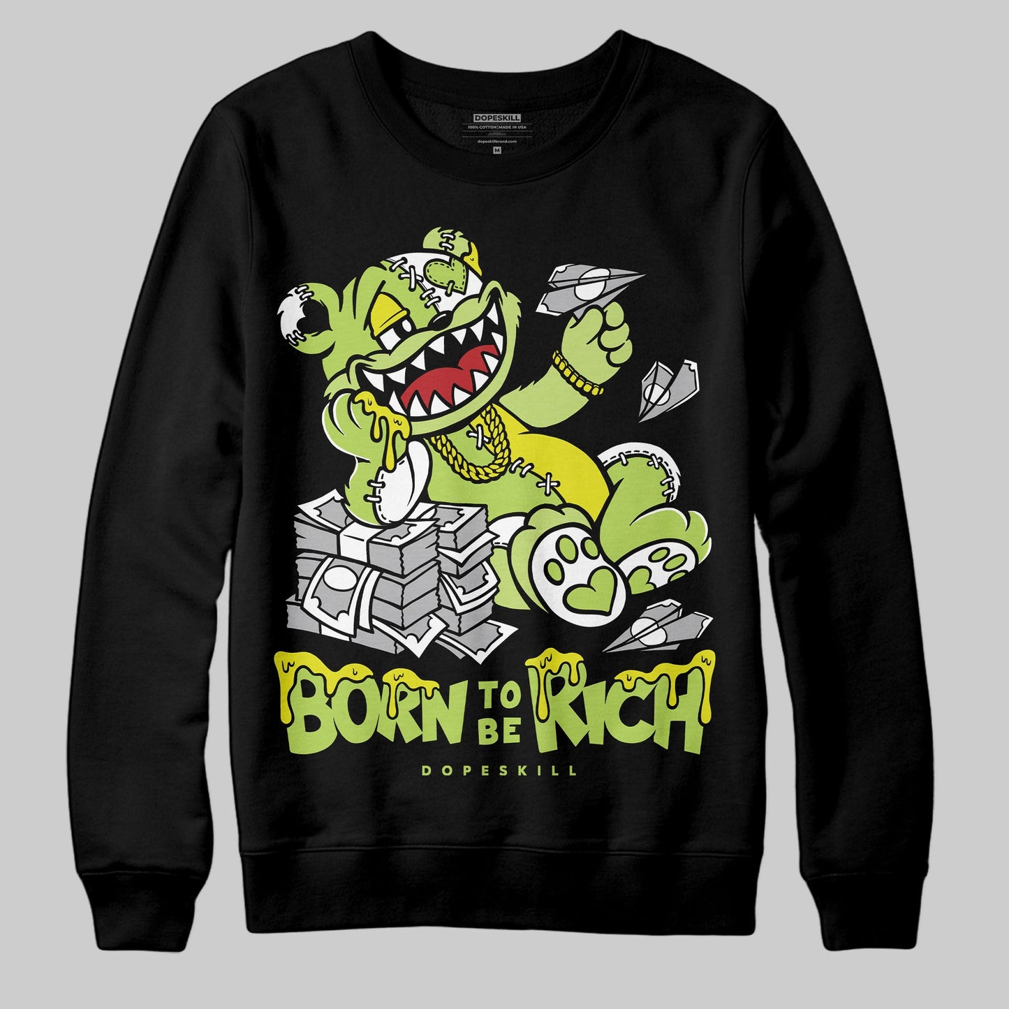 Bright Cactus 13s DopeSkill Sweatshirt Born To Be Rich Graphic