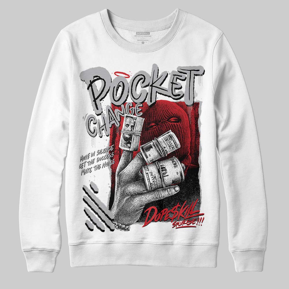White Cement 4s DopeSkill Sweatshirt Pocket Change Graphic