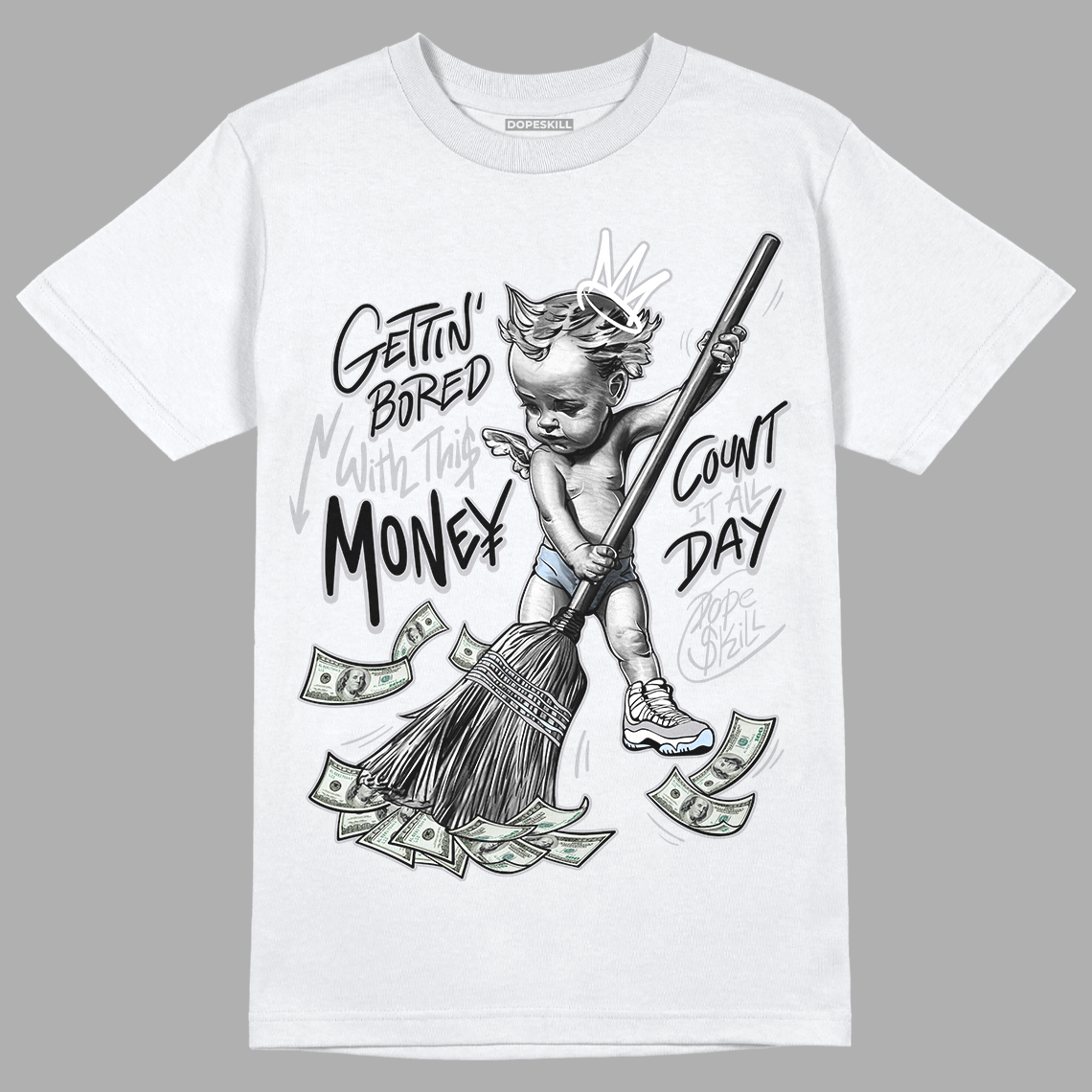 Cement Grey 11s DopeSkill T-Shirt Gettin Bored With This Money Graphic