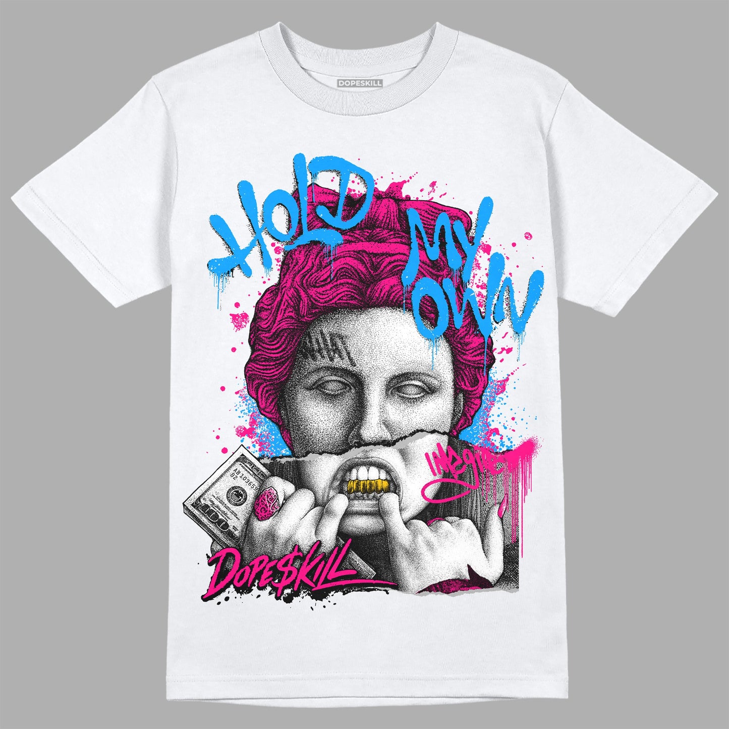 Fierce Pink 1s DopeSkill T-Shirt Hold My Own Graphic