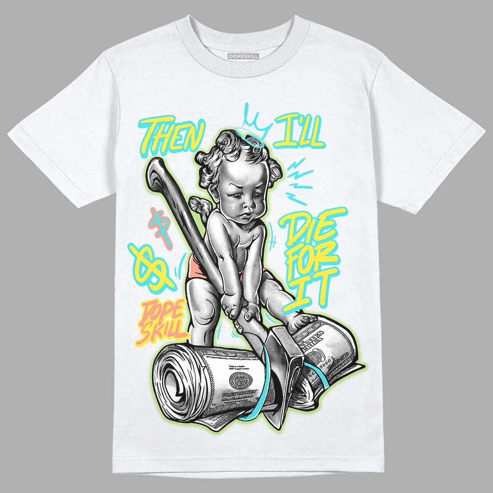 Cyan Burst 9060 DopeSkill T-Shirt Then I'll Die For It Graphic