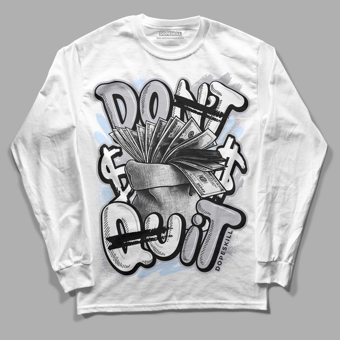 Cement Grey 11s DopeSkill Long Sleeve T-Shirt Don't Quit Graphic