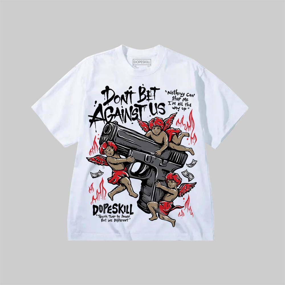 Don't Bet Against Us DopeSkill Premium T-shirt