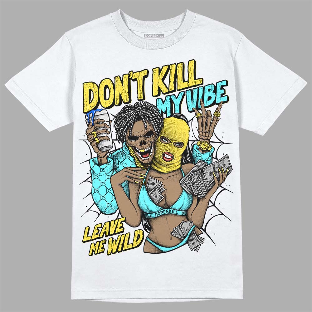 Aqua 5s DopeSkill T-Shirt Don't Kill My Vibe Graphic